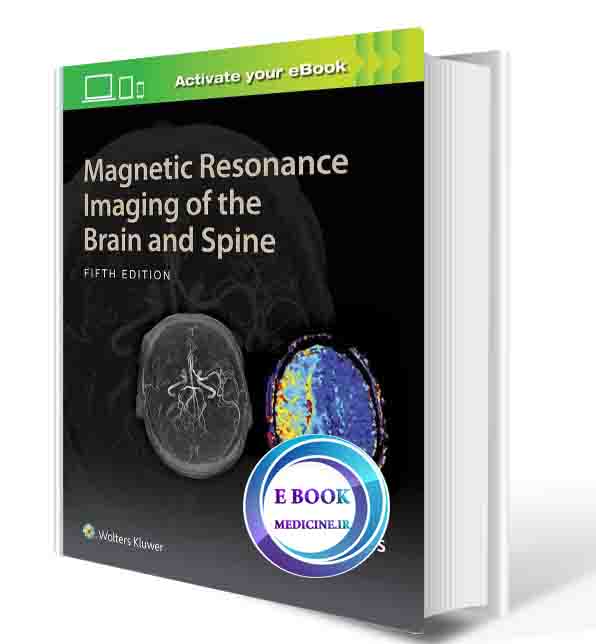 دانلود کتاب Magnetic Resonance Imaging of the Brain and Spine Fifth Edition 2017(ORIGINAL PDF)